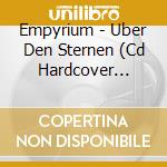 Empyrium - Uber Den Sternen (Cd Hardcover Book) cd