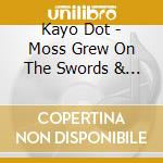 Kayo Dot - Moss Grew On The Swords & Plowshares Alike cd