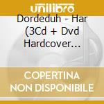 Dordeduh - Har (3Cd + Dvd Hardcover Artbook) cd