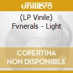 (LP Vinile) Fvnerals - Light vinile