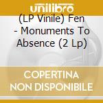 (LP Vinile) Fen - Monuments To Absence (2 Lp) vinile