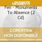 Fen - Monuments To Absence (2 Cd) cd musicale