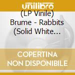 (LP Vinile) Brume - Rabbits (Solid White Vinyl) lp vinile