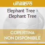 Elephant Tree - Elephant Tree cd musicale
