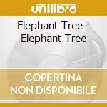 Elephant Tree - Elephant Tree cd
