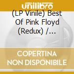(LP Vinile) Best Of Pink Floyd (Redux) / Various vinile
