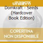Domkraft - Seeds (Hardcover Book Edition) cd