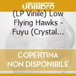 (LP Vinile) Low Flying Hawks - Fuyu (Crystal Clear/Yellow/Black Vinyl) (2 Lp) vinile