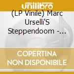 (LP Vinile) Marc Urselli'S Steppendoom - Steppendoom lp vinile