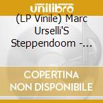 (LP Vinile) Marc Urselli'S Steppendoom - Steppendoom vinile