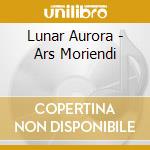 Lunar Aurora - Ars Moriendi cd musicale di Lunar Aurora