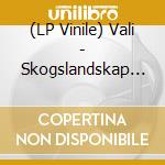 (LP Vinile) Vali - Skogslandskap (Dark Green Vinyl) vinile