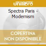 Spectra Paris - Modernism cd