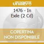 1476 - In Exile (2 Cd) cd musicale