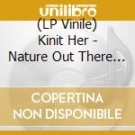 (LP Vinile) Kinit Her - Nature Out There - Amber/Black Marble lp vinile