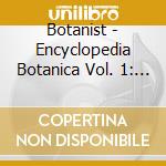 Botanist - Encyclopedia Botanica Vol. 1: The Rise Of Azalea cd musicale