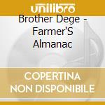 Brother Dege - Farmer'S Almanac cd musicale
