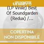 (LP Vinile) Best Of Soundgarden (Redux) / Various (2 Lp) lp vinile