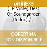 (LP Vinile) Best Of Soundgarden (Redux) / Various (2 Lp) vinile