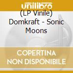 (LP Vinile) Domkraft - Sonic Moons vinile