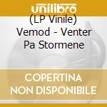 (LP Vinile) Vemod - Venter Pa Stormene vinile
