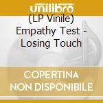 (LP Vinile) Empathy Test - Losing Touch vinile