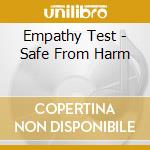 Empathy Test - Safe From Harm cd