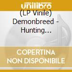 (LP Vinile) Demonbreed - Hunting Heretics vinile