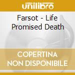 Farsot - Life Promised Death cd