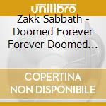 Zakk Sabbath - Doomed Forever Forever Doomed (2 Cd) cd musicale