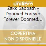 Zakk Sabbath - Doomed Forever Forever Doomed (2 Cd) cd