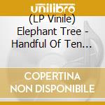 (LP Vinile) Elephant Tree - Handful Of Ten (Black And Violet Marble Vinyl) vinile