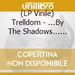 (LP Vinile) Trelldom - ...By The Shadows... (Black Bio Vinyl) vinile