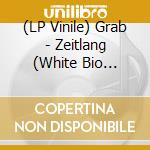 (LP Vinile) Grab - Zeitlang (White Bio Vinyl) (2 Lp) vinile