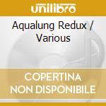 Aqualung Redux / Various cd