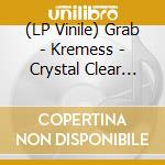 (LP Vinile) Grab - Kremess - Crystal Clear Edition vinile