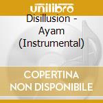 Disillusion - Ayam (Instrumental) cd