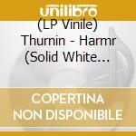 (LP Vinile) Thurnin - Harmr (Solid White Vinyl) vinile
