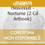 Hexvessel - Nocturne (2 Cd Artbook) cd