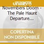 Novembers Doom - The Pale Haunt Departure (Hardcover 2Cd Book) cd