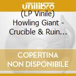 (LP Vinile) Howling Giant - Crucible & Ruin - Cream vinile