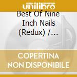 Best Of Nine Inch Nails (Redux) / Various cd