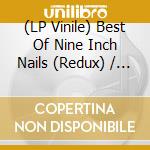 (LP Vinile) Best Of Nine Inch Nails (Redux) / Various vinile