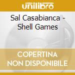 Sal Casabianca - Shell Games cd