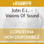 John E.L. - Visions Of Sound cd