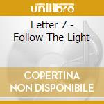 Letter 7 - Follow The Light cd