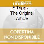 E Tripps - The Original Article cd