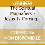 The Spiritual Magnafiers - Jesus Is Coming Back For Me cd musicale di The Spiritual Magnafiers