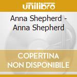 Anna Shepherd - Anna Shepherd cd