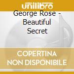 George Rose - Beautiful Secret cd
